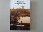 Aalsmeer wat gaf jij veel - John Stork, 20e eeuw of later, Ophalen of Verzenden, Zo goed als nieuw, John Stork