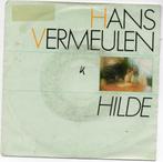Hans Vermeulen - Hilde, Pop, Ophalen of Verzenden, 7 inch, Zo goed als nieuw