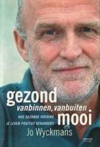 Gezond vanbinnen, vanbuiten mooi, Jo Wyckmans, Verzenden, Zo goed als nieuw