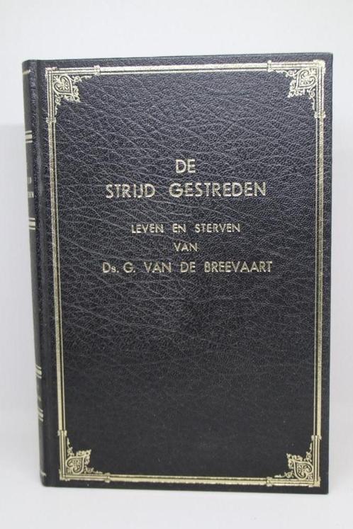 De strijd gestreden - G. van de Breevaart, Boeken, Godsdienst en Theologie, Gelezen, Ophalen of Verzenden