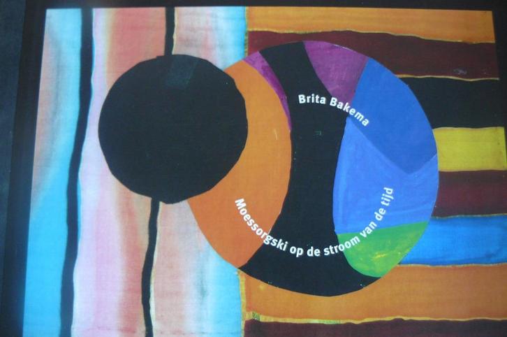 BRITA BAKEMA / Moessorgski op de stroom van de tijd, Boeken, Kunst en Cultuur | Beeldend, Zo goed als nieuw, Ophalen of Verzenden