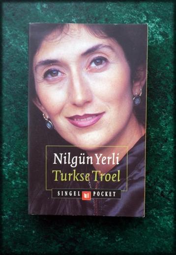 TURKSE TROEL - Nilgun Yerli - Niet een boek over Turkije maa beschikbaar voor biedingen