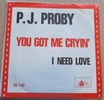 P.J. Proby – You Got Me Cryin' / I Need Love, Gebruikt, 7 inch, Single, Ophalen of Verzenden