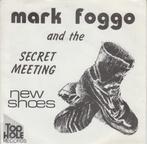 MARK FOGGO & THE SECRET MEETING - New Shoes, Cd's en Dvd's, 7 inch, Single, Ophalen of Verzenden, Zo goed als nieuw