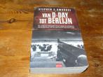 Stephen Ambrose : Van D-Day tot Berlijn (1944-1945, Wo2), Tweede Wereldoorlog, Stephen E. Ambrose, Ophalen of Verzenden, Zo goed als nieuw