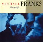 Michael franks – blue pacific cd 9 26183-2 - 1990 us, Cd's en Dvd's, Cd's | Jazz en Blues, Verzenden, 1980 tot heden, Zo goed als nieuw