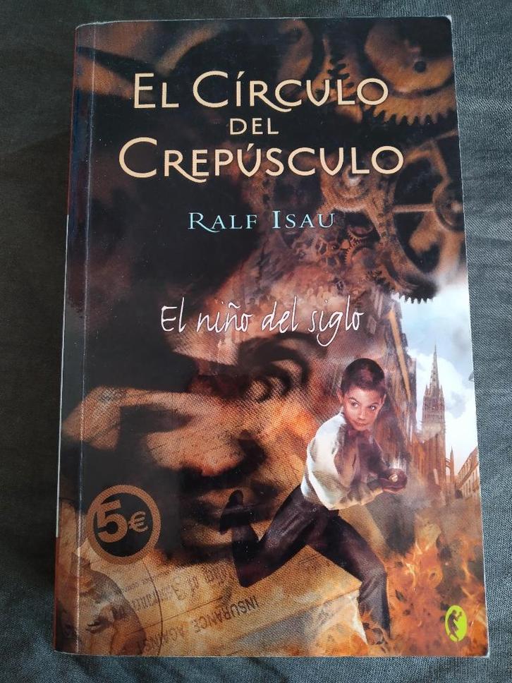 Ralf Isau - El Circulo del Crepúsculo 1 - El niño del siglo, Boeken, Taal | Spaans, Zo goed als nieuw, Fictie, Ophalen of Verzenden