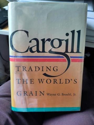 Cargill Trading the world's grain Wayne G. Broehl beschikbaar voor biedingen