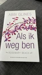 Abbi Glines - Als ik weg ben, Boeken, Abbi Glines, Ophalen of Verzenden, Zo goed als nieuw