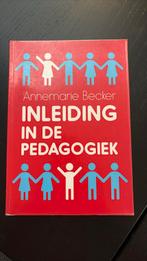 Annemarie Becker - Inleiding in de pedagogiek, Annemarie Becker, Sociale wetenschap, Ophalen of Verzenden, Zo goed als nieuw