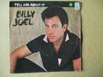 s2689 billy joel - tell her about it, Ophalen, Gebruikt, 7 inch, Single