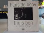 7" Single Hans De Booy - Thuis Ben / St. Mere Eglise, Cd's en Dvd's, Vinyl Singles, Gebruikt, 7 inch, Single, Ophalen of Verzenden