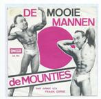 De Mounties- De Mooie Mannen/ Oh wat een zoen (Oh what a kis, Cd's en Dvd's, Levenslied of Smartlap, Gebruikt, Verzenden
