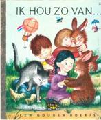 Een Gouden boekje. Ik hou zo van ... NR0386, Gelezen, Fictie algemeen, Verzenden, Margaret Wise Brown