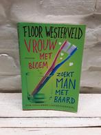 Floor Westerveld - Vrouw met bloem zoekt man met baard, Ophalen of Verzenden, Zo goed als nieuw, Floor Westerveld
