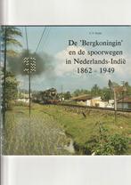DE BERGKONINGIN SPOORWEGEN IN NEDERLANDS INDIË 1862 1949, Verzamelen, Spoorwegen en Tramwegen, Ophalen of Verzenden, Zo goed als nieuw