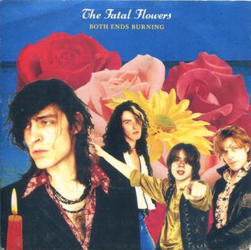 The Fatal Flowers ‎– Both Ends Burning (7") beschikbaar voor biedingen