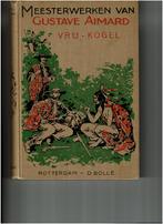 Meesterwerken van Gustave Aimard: Vrij-Kogel, Ophalen of Verzenden, Gelezen