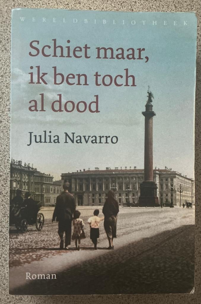 Schiet maar, ik ben toch al dood - Julia Navarro, Boeken, Ophalen of Verzenden, Gelezen, Julia Navarro