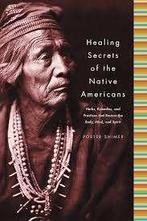 Healing secrets of the Native Americans, Ophalen of Verzenden, Gelezen, Noord-Amerika
