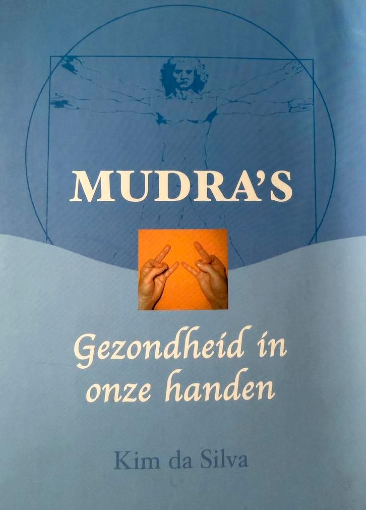 Mudra's: Gezondheid in onze handen - Kim da Silva, Boeken, Esoterie en Spiritualiteit, Gelezen, Instructieboek, Spiritualiteit algemeen