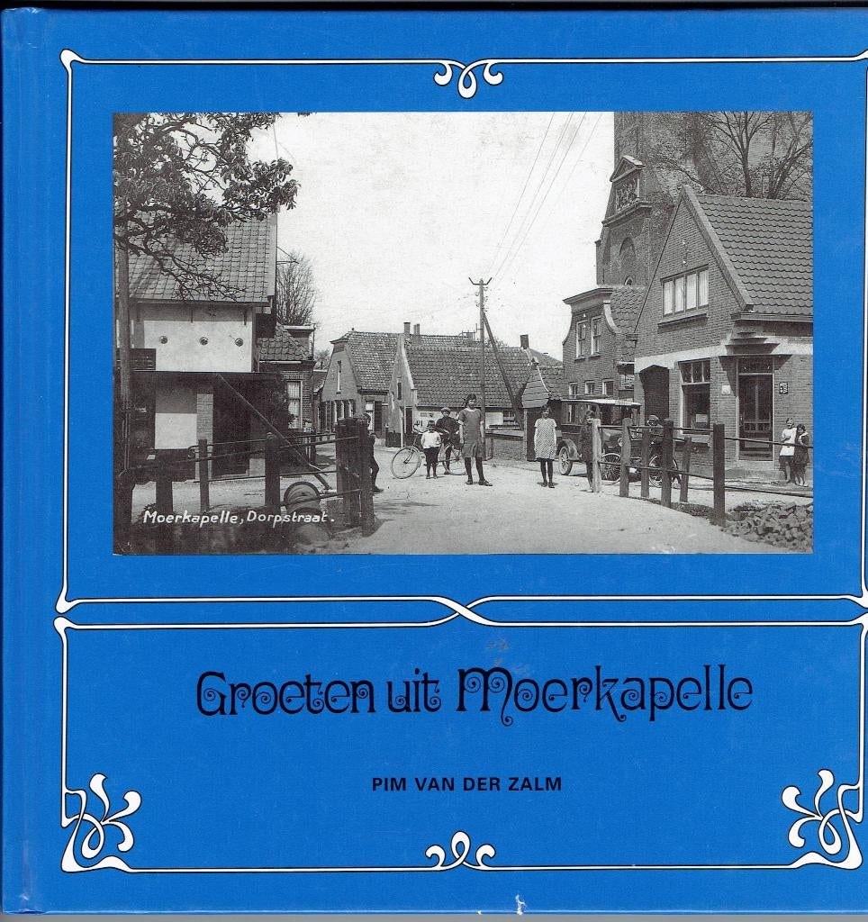 Groeten uit Moerkapelle, Boeken, Geschiedenis | Stad en Regio, Ophalen of Verzenden, Gelezen