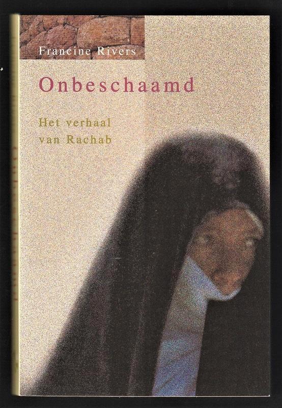 ONBESCHAAMD , het verhaal van Rachab, de hoer, Boeken, Godsdienst en Theologie, Zo goed als nieuw, Christendom | Katholiek, Christendom | Protestants