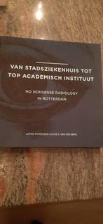 Van stadsziekenhuis tot academisch instituut radiologie, Ophalen of Verzenden
