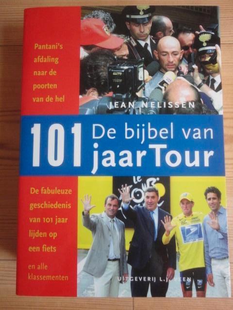 Te koop: De Bijbel van 101 jaar Tour - Jean Nelissen, Boeken, Ophalen of Verzenden, Gelezen, Jean Nelissen, Overige sporten