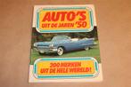Auto's uit de Jaren '50 — 200 Merken Rijk Geïllustreerd, Boeken, Auto's | Boeken, Ophalen of Verzenden, Gelezen, Algemeen