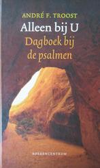 André F. Troost - G - Alleen bij U. Dagboek bij de psalmen, Ophalen of Verzenden, Gelezen, Christendom | Protestants