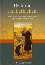 Ds. A. Moerkerken: De bruid van Bethlehem., Christendom | Protestants, Ophalen of Verzenden, Zo goed als nieuw, Ds. A. Moerkerken