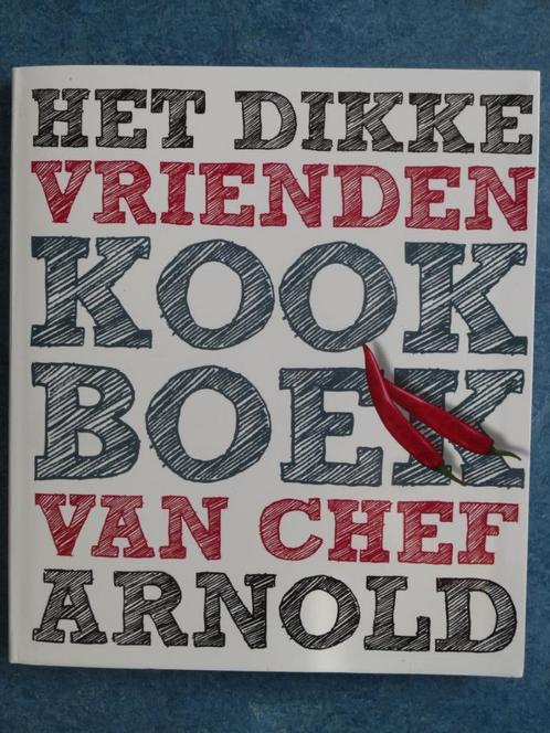 Het dikke vrienden kookboek van chef Arnold, Boeken, Kookboeken, Zo goed als nieuw, Ophalen of Verzenden