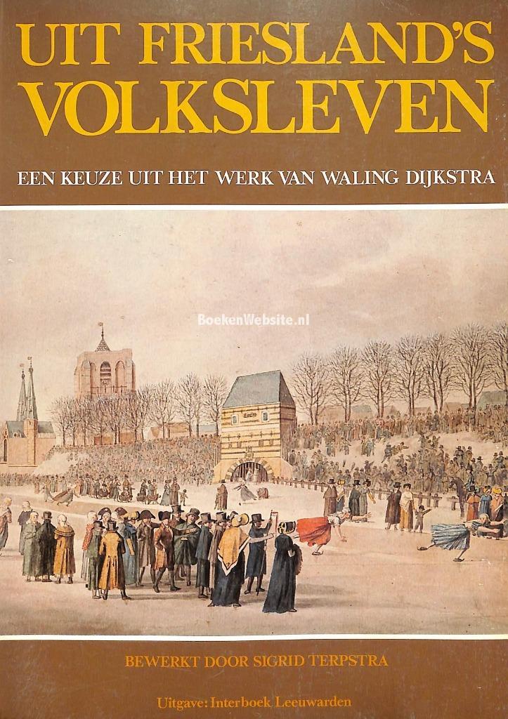 Uit Frieslands volksleven-Waling Dijkstra, Boeken, Geschiedenis | Stad en Regio, Gelezen, 19e eeuw, Ophalen of Verzenden
