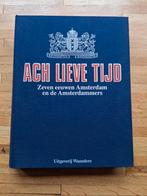 Ach lieve tijd - Zeven eeuwen Amsterdam en de Amsterdammers, Ophalen of Verzenden, 20e eeuw of later, Zo goed als nieuw