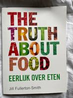 The Truth About Food - Jill Fullerton-Smith, Ophalen of Verzenden, Zo goed als nieuw, Dieet en Voeding