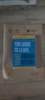 Boek Too good to leave too bad to stay, Ophalen of Verzenden, Nieuw