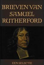 BRIEVEN VAN SAMUEL RUTHERFORD - EEN SELECTIE, Boeken, Godsdienst en Theologie, Ophalen of Verzenden, Gelezen