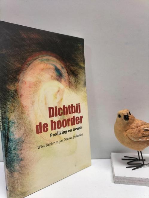 Dekker, W. e.a; Dichtbij de hoorder, Boeken, Godsdienst en Theologie, Gelezen, Christendom | Protestants, Ophalen of Verzenden