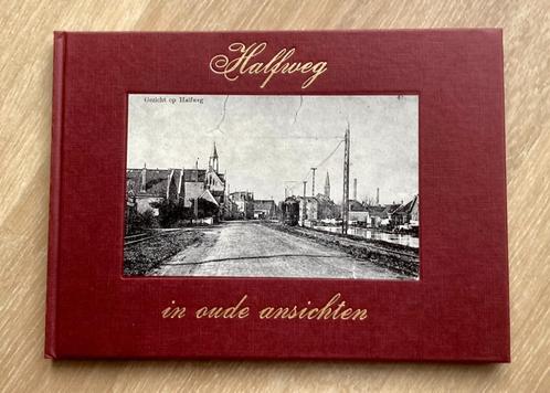Halfweg in oude ansichten, Boeken, Geschiedenis | Stad en Regio, Nieuw, 20e eeuw of later, Verzenden
