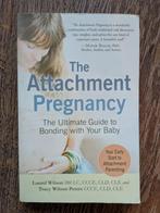 The Attachment Pregnancy - Laurel Wilson&Tracy Wilson Peters, Boeken, Zwangerschap en Opvoeding, Ophalen of Verzenden, Zo goed als nieuw