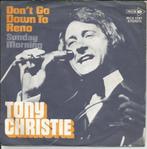 Tony Christie - Don't go down to Reno / Sunday morning, Verzenden, 7 inch, Pop, Single