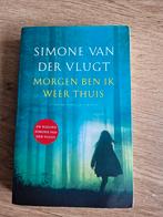 Simone van der Vlugt - Morgen ben ik weer thuis, Simone van der Vlugt, Ophalen of Verzenden, Zo goed als nieuw, Nederland