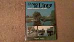 Langs de Linge. Bloeiende boomgaarden en oude stadjes, Gelderland, Ophalen of Verzenden, Zo goed als nieuw, W.A.G. van Burgeler / H. Wonink