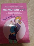Praktische raadgever mama worden, Ophalen of Verzenden, Gelezen, Zwangerschap en Bevalling