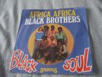 BLACK SOUL - AFRICA AFRICA / BLACK BROTHERS soul ,afrobeat, Ophalen of Verzenden, Gebruikt, 7 inch, Pop