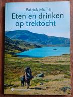 Eten en drinken op trektocht - Patrick Mullie, Patrick Mullie, Ophalen of Verzenden, Zo goed als nieuw, Overige onderwerpen