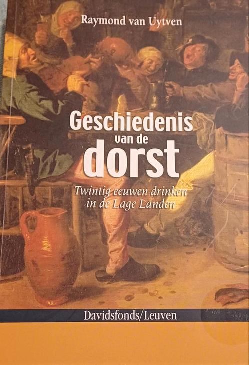 R. Uytven - Geschiedenis van de dorst, Boeken, Overige Boeken, Zo goed als nieuw, Ophalen of Verzenden