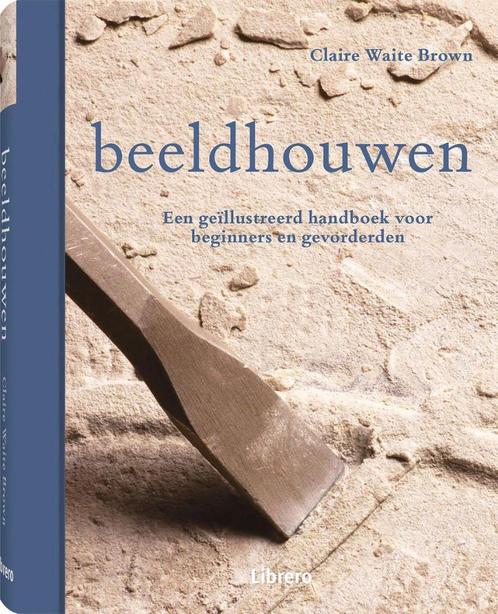 Claire Waite Brown - Beeldhouwen - een geïllustreerd handboe, Boeken, Kunst en Cultuur | Beeldend, Zo goed als nieuw, Schilder- en Tekenkunst