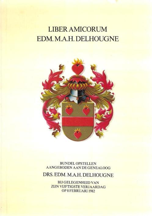 Liber Amicorum Edm. M.A.H. Delhougne, Boeken, Geschiedenis | Stad en Regio, Nieuw, 20e eeuw of later, Ophalen of Verzenden